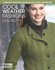 Cool Weather Fashions (Creative Crochet Designs for Every Wardrobe) by Shannon Leigh Roudhán, 9781464704055