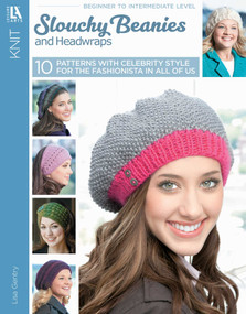 Slouchy Beanies and Headwraps (Great Styles for Everyday!; Bonus! Online Tutorials!) by Lisa Gentry, 9781464706349