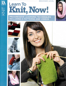 Learn to Knit, Now! (Progressive Learning Techniques Including 6 Patterns and Videos) by Lois J. Long, 9781464706530