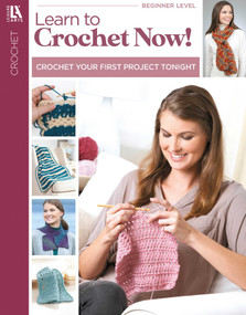 Learn to Crochet Now! (Crochet Your First Project Tonight) by Leisure Arts, 9781464706547