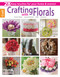 Crafting with Florals (28 Easy Touches for Your Home & Events!; Home Decor, Special Events, Gifts, Seasonal) by Patti Wallenfang, 9781464707476