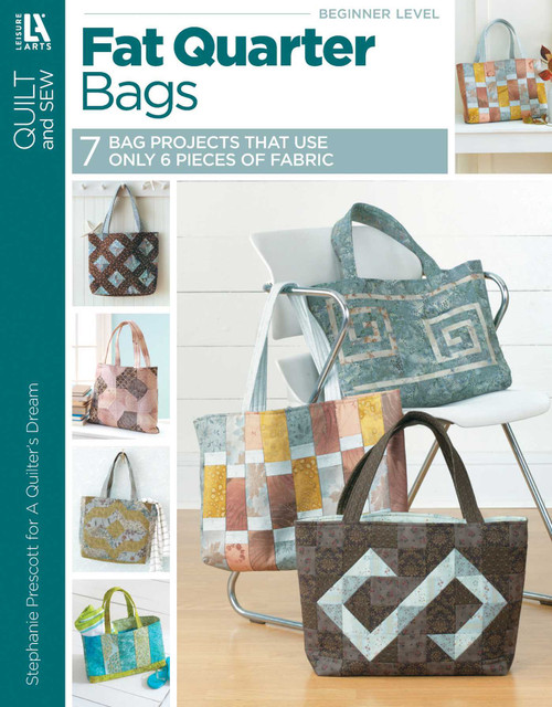 Fat Quarter Bags (7 Bag Projects That Use Only 6 Pieces of Fabric) by Stephanie Prescott, 9781464707599