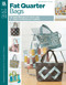 Fat Quarter Bags (7 Bag Projects That Use Only 6 Pieces of Fabric) by Stephanie Prescott, 9781464707599
