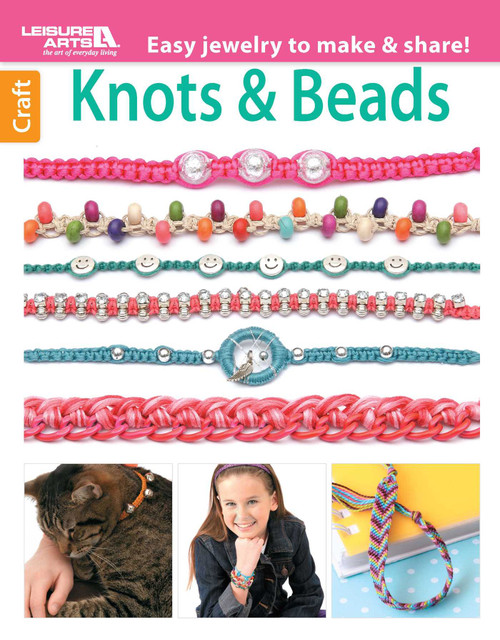 Knots & Beads-Easy Jewelry to Make & Share! (Easy Jewelry to Make & Share!) by Leisure Arts, 9781464709975