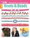 Knots & Beads-Easy Jewelry to Make & Share! (Easy Jewelry to Make & Share!) by Leisure Arts, 9781464709975