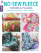 No-Sew Fleece Throws & Pillows (22 Quick & Easy Techniques-Make in a Weekend!) by Leisure Arts, 9781464711176