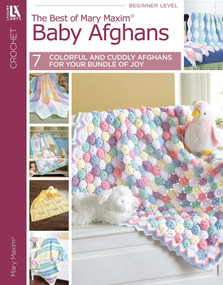 Baby Afghans- The Best of Mary Maxim; 7 Colorful and Cuddly Afghans for Your Bundle of Joy by Mary Maxim, 9781464711992