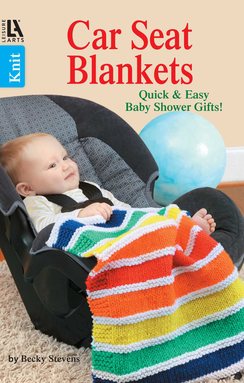 Knit Car Seat Blankets (Quick & Easy Baby Shower Gifts!) by Becky Stevens, 9781464712036