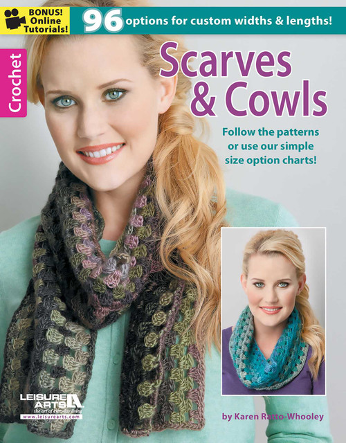 Crochet Scarves & Cowls (96 Options for Custom Widths & Lengths!; Bonus! Online Tutorials!) by Karen Whooley, 9781464713675