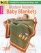 Modern Nursery Baby Blankets (Finally! Fun Choices for Boys, Too!; Bonus! Online Tutorials!) by Tara Cousins, 9781464714030