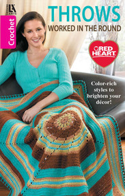 Crochet Throws Worked in the Round (Color-Rich Styles to Brighten Your Decor!) by Leisure Arts, 9781464714283