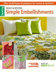 Sew Basics & Beyond: Simple Embellishments (Chic Techniques & Projects for Home & Fashion!) by Leisure Arts, 9781464715457