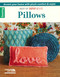 Pillows-Accent Your Home with Plush Comfort & Style! (Best of Sew News) by Leisure Arts, 9781464715464