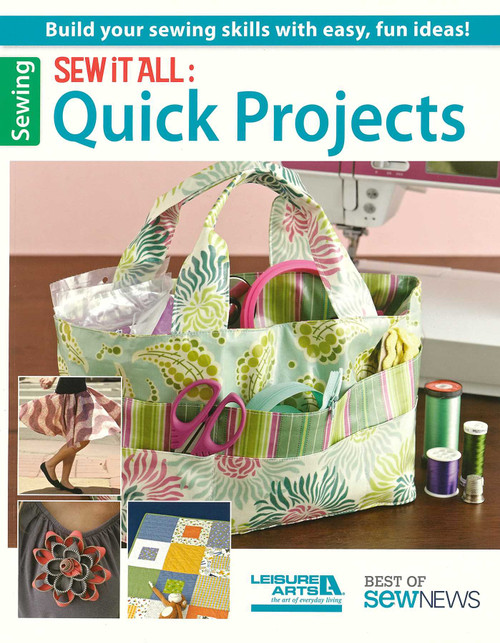 Sew it All: Quick Projects (Build Your Sewing Skills with Easy, Fun Ideas!; Best of Sew News) by Sew News, 9781464715471