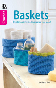Crochet Baskets-11 Cotton Projects Sized to Organize Your Space! by Marly Bird, 9781464715723