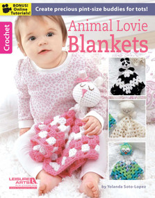 Animal Lovie Blankets (Create Precious Pint-Sized Buddies for Tots!; Bonus! Online Tutorials!) by Yolanda Soto-Lopez, 9781464716485