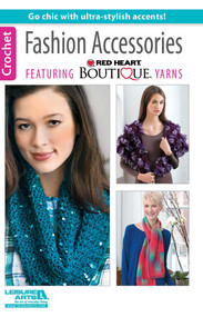 Crochet Fashion Accessories (Go Chic With Ultra-Stylish Accents!) by Leisure Arts, 9781464716621