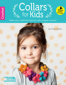 Crochet Collars for Kids (Make Your Child Feel Special With Unique Accents!; Bonus! Online Tutorials!) by Cony Larsen, 9781464716829