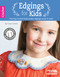 Edgings for Kids (Piercing Crochet Hook Makes Edgings Quick & Easy!; Look Inside! Hooks Included!) by Cony Larsen, 9781464716836