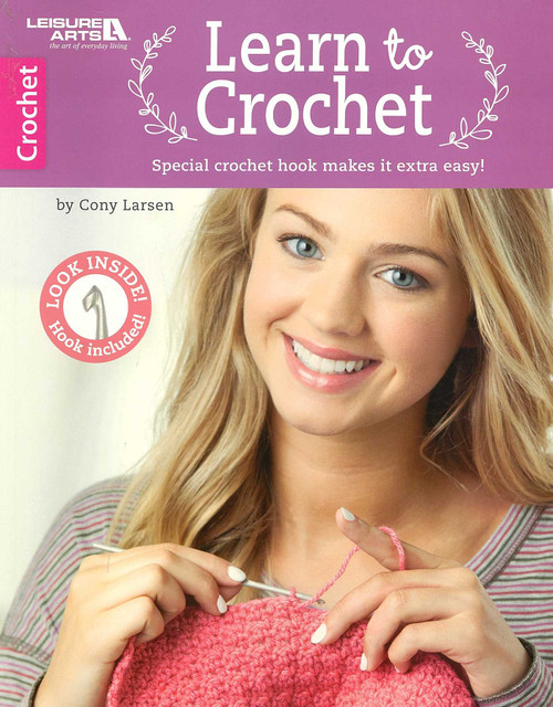 Learn to Crochet (Special Crochet Hook Makes It Extra Easy!; Look Inside! Hook Included!) by Cony Larsen, 9781464716843