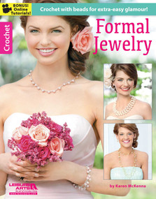 Formal Jewelry-Crochet With Beads for Extra-Easy Glamour!; Bonus! Online Tutorial! by Karen McKenna, 9781464716867