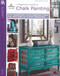 A Beginner's Guide to Chalk Painting (12 Transform Your Everyday Items Into One-of-a-Kind Treasures) by Leisure Arts, 9781464733284