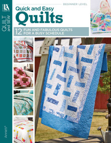 Quick & Easy Quilts (12 Fun and Fabulous Quilts for a Busy Schedule) by Leisure Arts, 9781464733352