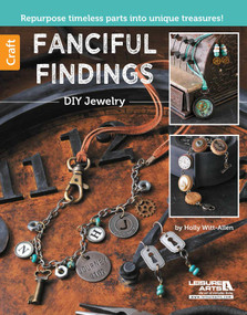 Fanciful Findings-DIY Jewelry (Repurpose Timeless Parts Into Unique Treasures!) by Holly Witt-Allen, 9781464733529