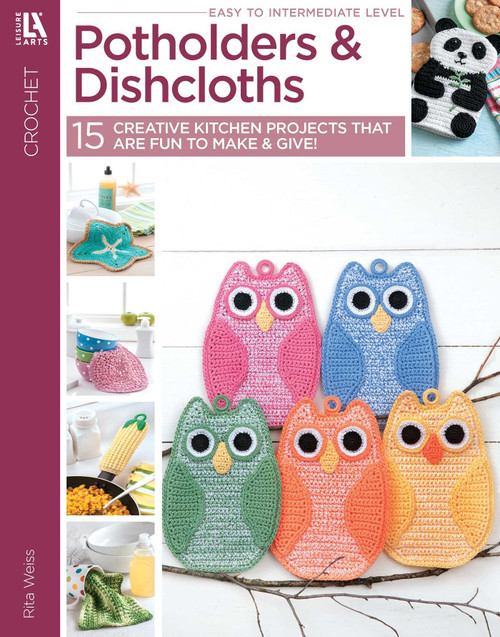 Potholders & Dishcloths (Creative Kitchen Projects Are Fun to Make & Give!) by Leisure Arts, 9781464733710