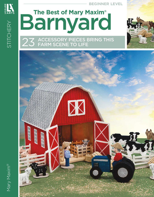 The Best of Mary Maxim Barn Yard (23 Accessory Pieces Bring This Farm Scene to Life) by Mary Maxim, 9781464734304