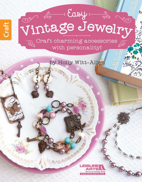 Easy Vintage Jewelry (Craft Charming Accessories With Personality!) by Holly Witt-Allen, 9781464734960