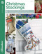 Christmas Stockings (6 Enchanting Cross Stitch Christmas Stocking Designs for Loved Ones and Pets) by Leisure Arts, 9781464735264