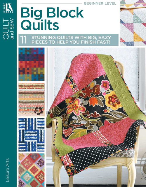 Big Block Quilts (Large, Easy Pieces Help You Finish Fast!) by Leisure Arts, 9781464735349