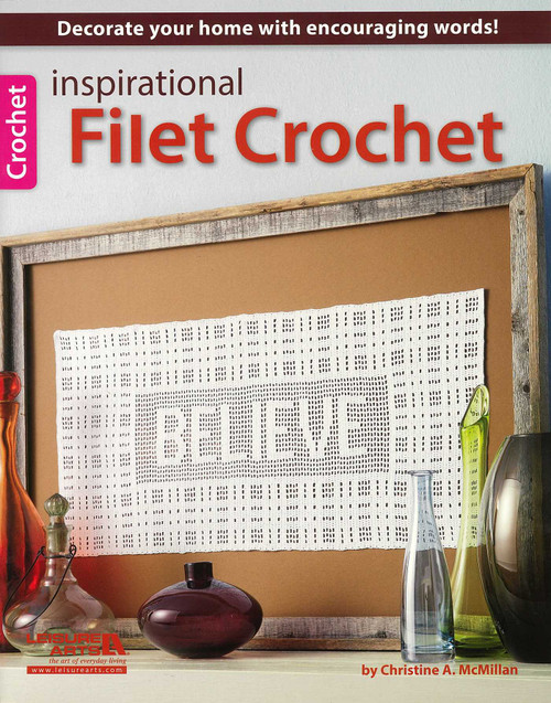 Inspirational Filet Crochet (Decorate Your Home With Encouraging Words!) by Pam McMahon, 9781464736353