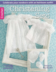 Christening Sets-Celebrate Your Newborn With an Heirloom Outfit! (Celebrate Your Newborn With an Heirloom Outfit!) by Lisa Meadows, 9781464736452
