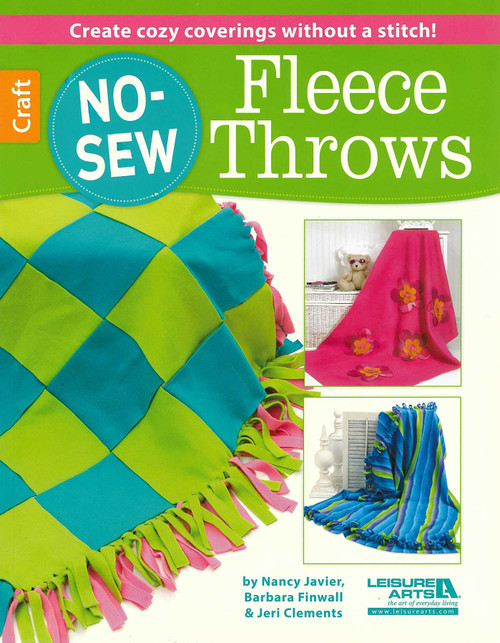 No-Sew Fleece Throws (Create Cozy Coverings Without a Stitch!) by Leisure Arts, 9781464738630