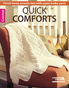 Quick Comforts For Home (9 Crochet Designs; Fast-Finish Afghans & Pillows Using Super-Bulky Yarn!) by Leisure Arts, 9781464738647