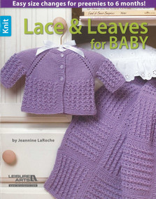 Lace & Leaves for Baby (Easy Size Changes for Preemies to 6 Months!) by Jeannine LaRoche, 9781464738654