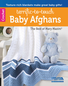 Terrific-to-Touch Baby Afghans- The Best of Mary Maxim (7 Texture-Rich Blankets That Make Great Baby Gifts) by Mary Maxim, 9781464738777
