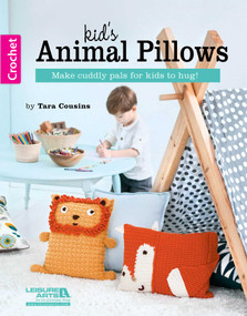Kids Animal Pillows (Make Cuddly Pals for Kids to Hug!) by Tara Cousins, 9781464739040