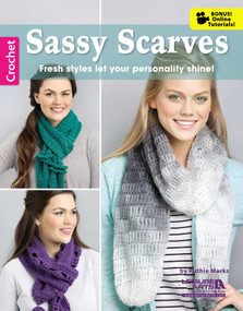 Crochet Sassy Scarves (Fresh Styles Let Your Personality Shine!; Bonus! Online Tutorials!) by Ruthie Marks, 9781464739057