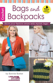 Crochet Bags & Backpacks (Show Your Fashion Sense WIth Stylish Bags! Bonus Online Tutorials!) by Bonnie Barker, 9781464739071
