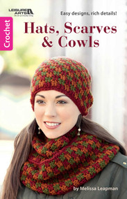 Hats, Scarves & Cowls (Easy Designs, Rich Details!) by Melissa Leapman, 9781464739149