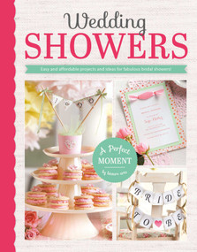 Wedding Showers-Easy and Affordable Projects and Ideas for Fabulous Bridal Showers! by Leisure Arts, 9781464739446
