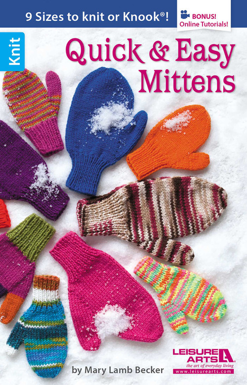 Quick & Easy Mittens (9 Sizes to Knit or Knook; Bonus! Online Tutorials!) by Mary Lamb Becker, 9781464740770