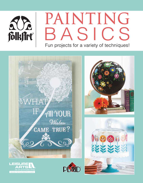 Painting Basics (Fun Projects for a Variety of Techniques!) by Leisure Arts, 9781464741159