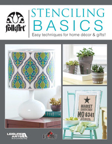 Stenciling Basics (Easy Techniques for Home Decor & Gifts!) by Leisure Arts, 9781464741166