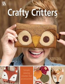Felt Crafty Critters (Simple Sewing Creates Fun Accessories!) by Vickie Clontz, 9781464742965