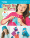 Cool Stuff Teach Me to Knit-13 Projects for Kids 9-14 by Leisure Arts, 9781464743252