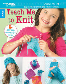 Cool Stuff Teach Me to Knit-13 Projects for Kids 9-14 by Leisure Arts, 9781464743252